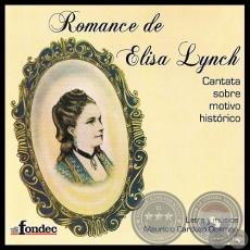 ROMANCE DE ELISA LYNCH - Cantata sobre motivo histórico - Relator: SERAFÍN FRANCIA CAMPOS